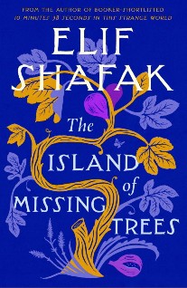 Shafak, Elif The Island of Missing Trees 