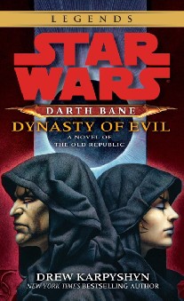 Karpyshyn Drew Star Wars: Darth Bane: Dynasty of Evil: A Novel of the Old Republic 
