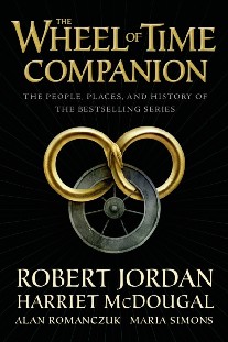 Jordan Robert, McDougal Harriet, Romanczuk Alan The Wheel of Time Companion: The People, Places and History of the Bestselling Series 