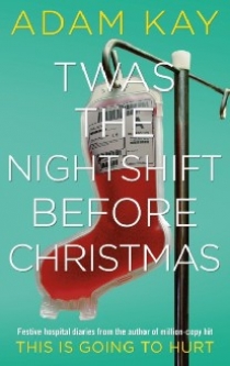 Kay, Adam Twas the nightshift before christmas 