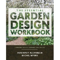 Alexander Rosemary, Myers Rachel The Essential Garden Design Workbook: Completely Revised and Expanded Third Edition 