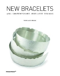 New Bracelets: 400+ Contemporary Jewellery Designs 