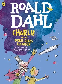 Dahl Roald Charlie and the Great Glass Elevator (colour edition) 