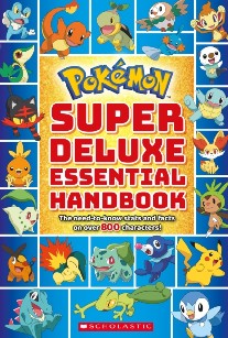 Scholastic, Scholastic Null Super Deluxe Essential Handbook (Pokemon): The Need-To-Know STATS and Facts on Over 800 Characters 