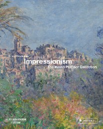 Westheider Ortrud Impressionism: The Hasso Plattner Collection 
