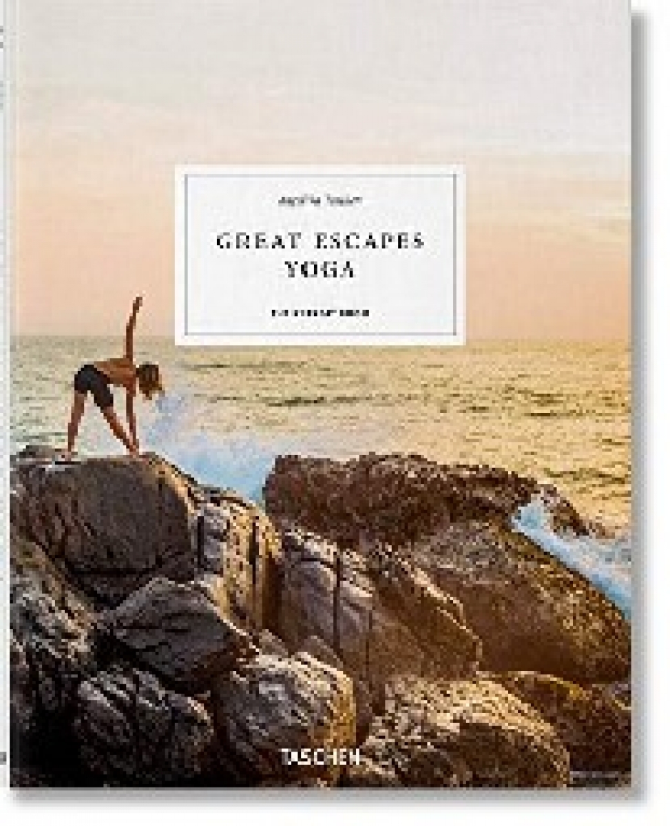 Taschen Angelika Great Escapes Yoga. the Retreat Book. 2020 Edition 