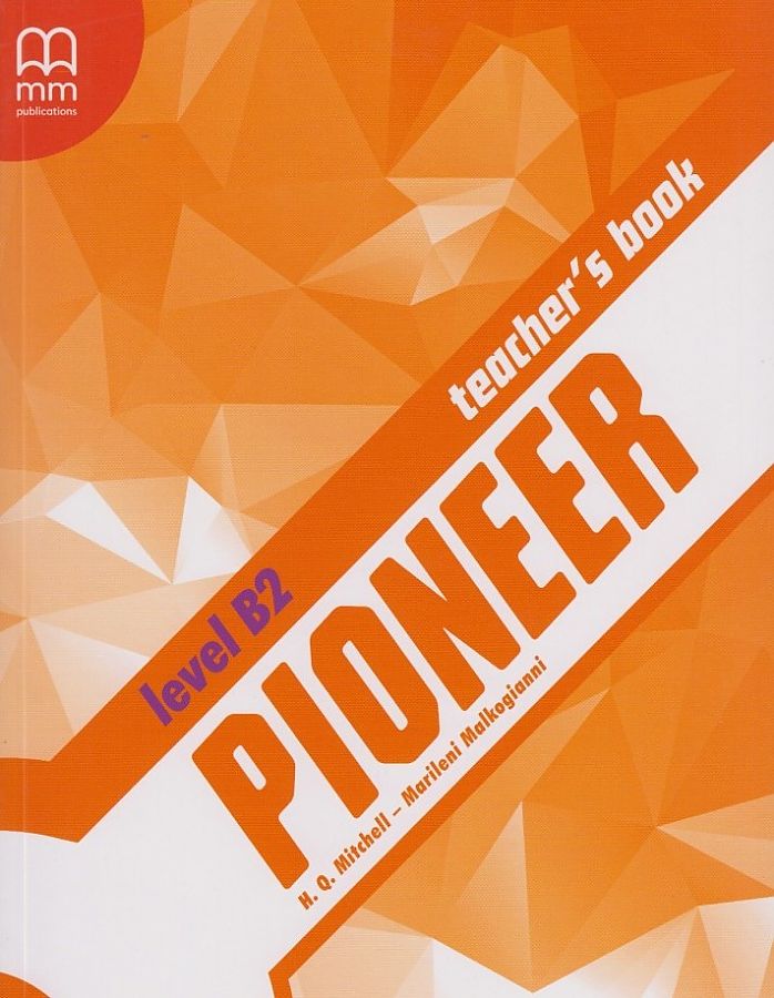 Pioneer b2 teacher's book: British edition 
