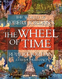 Jordan Robert, Patterson Teresa The World of Robert Jordan's the Wheel of Time 