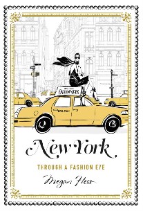 Hess Megan New York: A Guide to the Fashion Cities of the World 