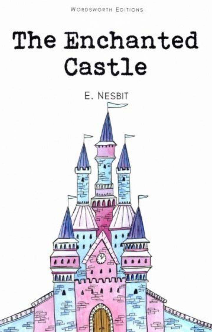 Nesbit E. The Enchanted Castle 