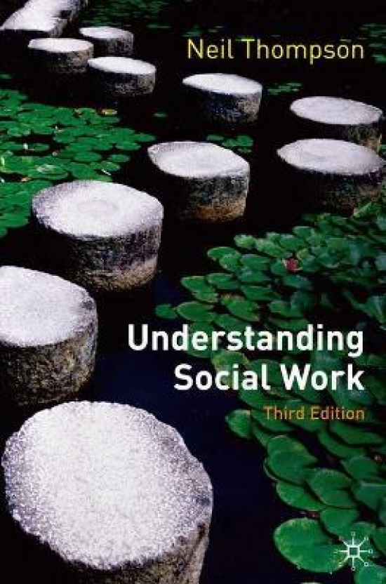 Neil, Thompson Understanding Social Work: Preparing for Practice 