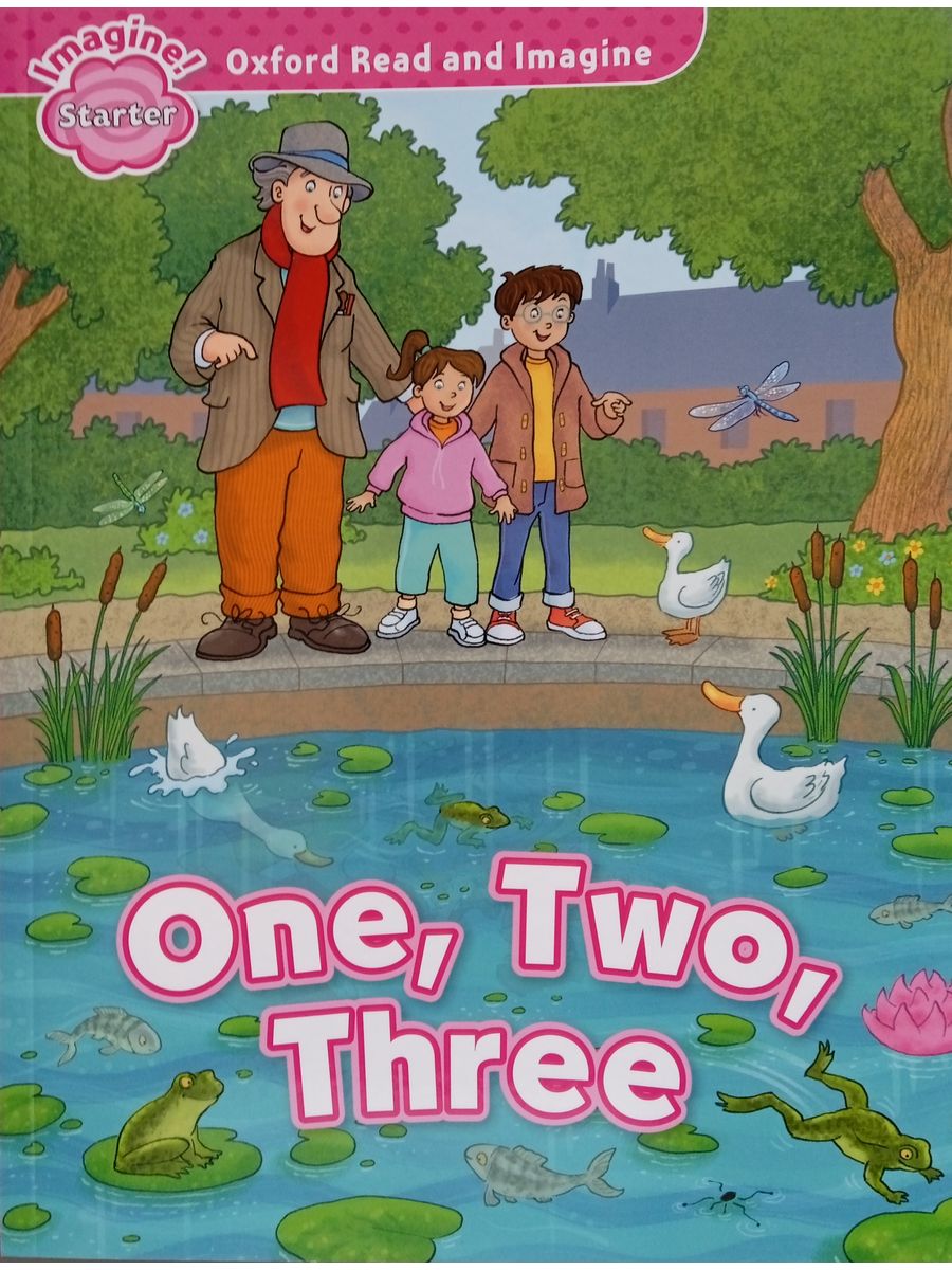 Oxford Read and Imagine: Starter: One Two Three: Fiction Graded Reader Series for Young Learners - Partners with Non-Fiction Series Oxford Read and Discover 