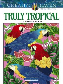 Mazurkiewicz Jessica Creative Haven Truly Tropical Coloring Book 