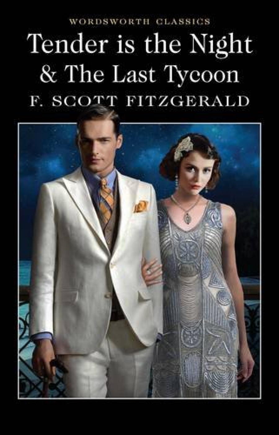 Francis Scott Fitzgerald Tender is night & the Last Tycoon 