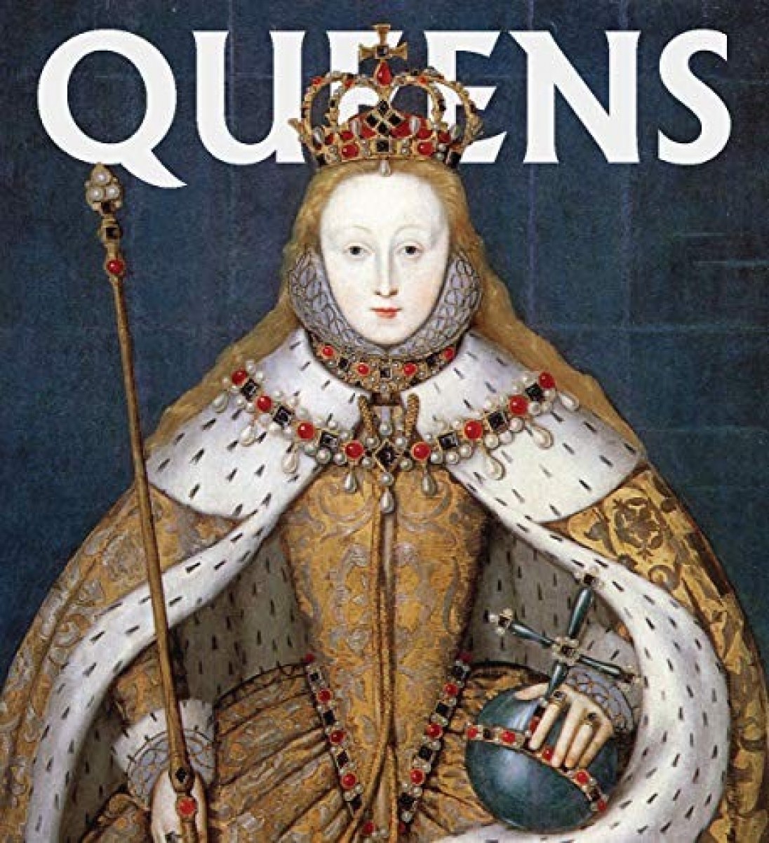 Editors of Abbeville Press Queens: Women Who Ruled, from Ancient Egypt to Buckingham Palace 