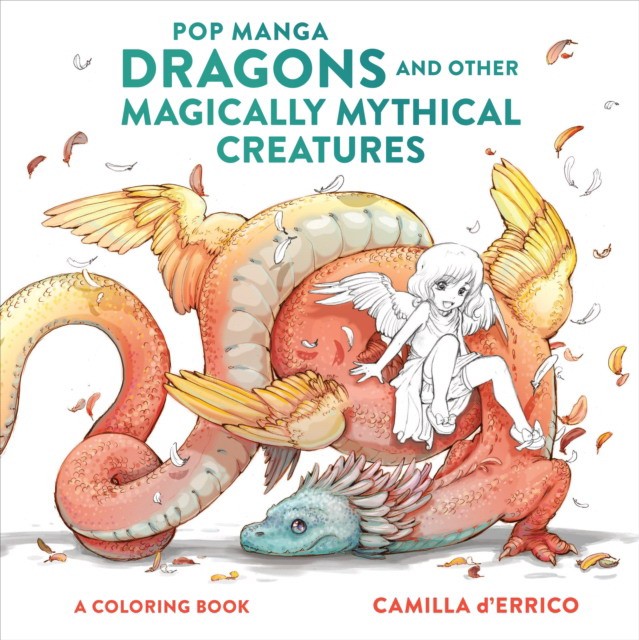 D'Errico Camilla Pop Manga Dragons and Other Magically Mythical Creatures: A Coloring Book 