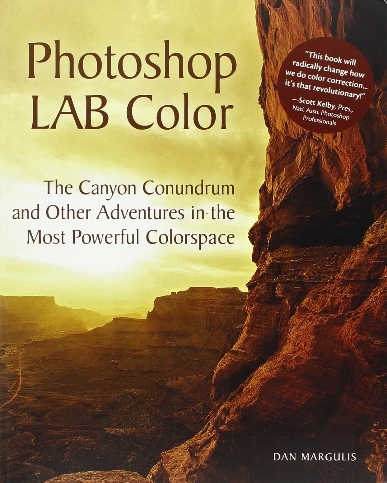 Маргулис Дэн Photoshop LAB Color Загадка каньона и другие приключения в самом мощном цветовом пространстве. С автографом автора. 