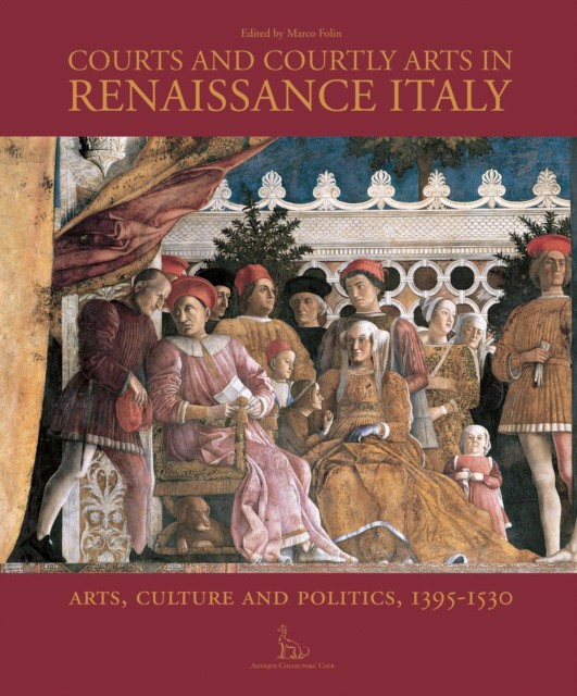 Folin Marco Italian renaissance courts: arts and politics in the early modern age 