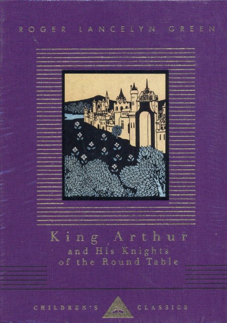 Green, Roger Lancelyn King Arthur and His Knights of the Round Table 