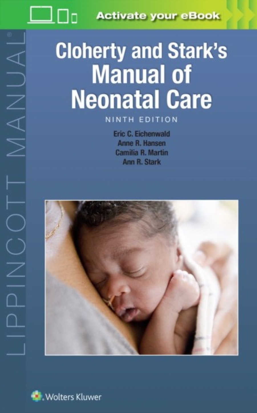 Ann R. Stark, Anne R. Hansen, Camilia R Martin Cloherty and Stark's Manual of Neonatal Care 