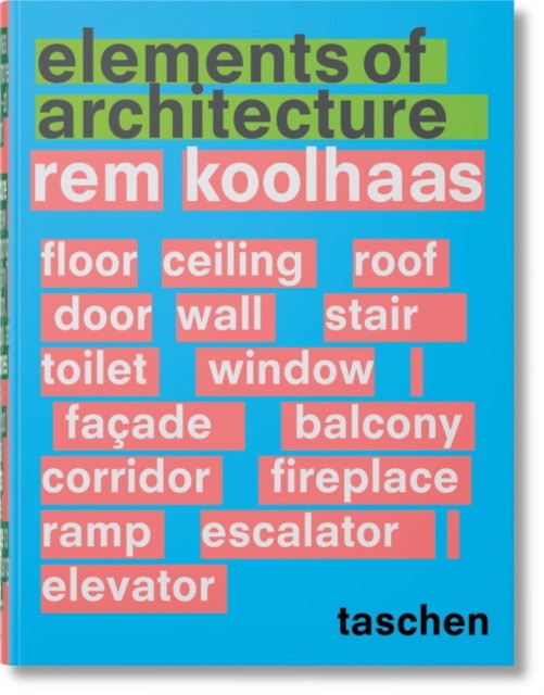 Koolhaas Rem Rem Koolhaas: Elements of Architecture 