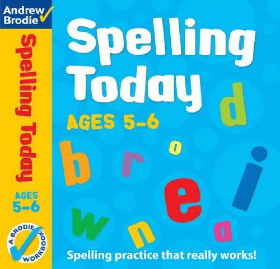 Andrew, Brodie Spelling Today Workbook (Ages 5-6) 