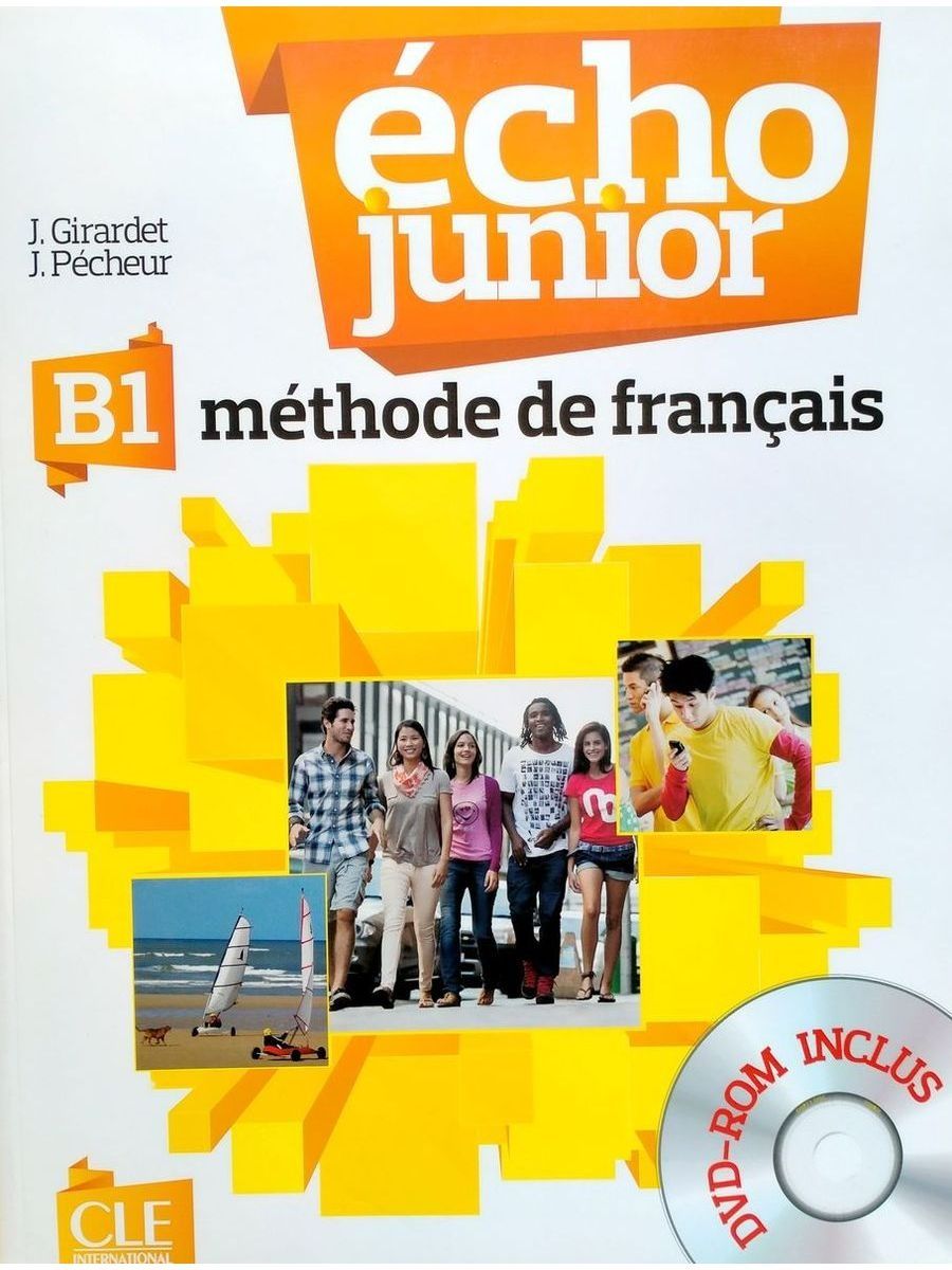 Jacky Girardet, Jacques Pecheur Echo Junior B1 - Livre de L'Eleve + DVD-Rom 