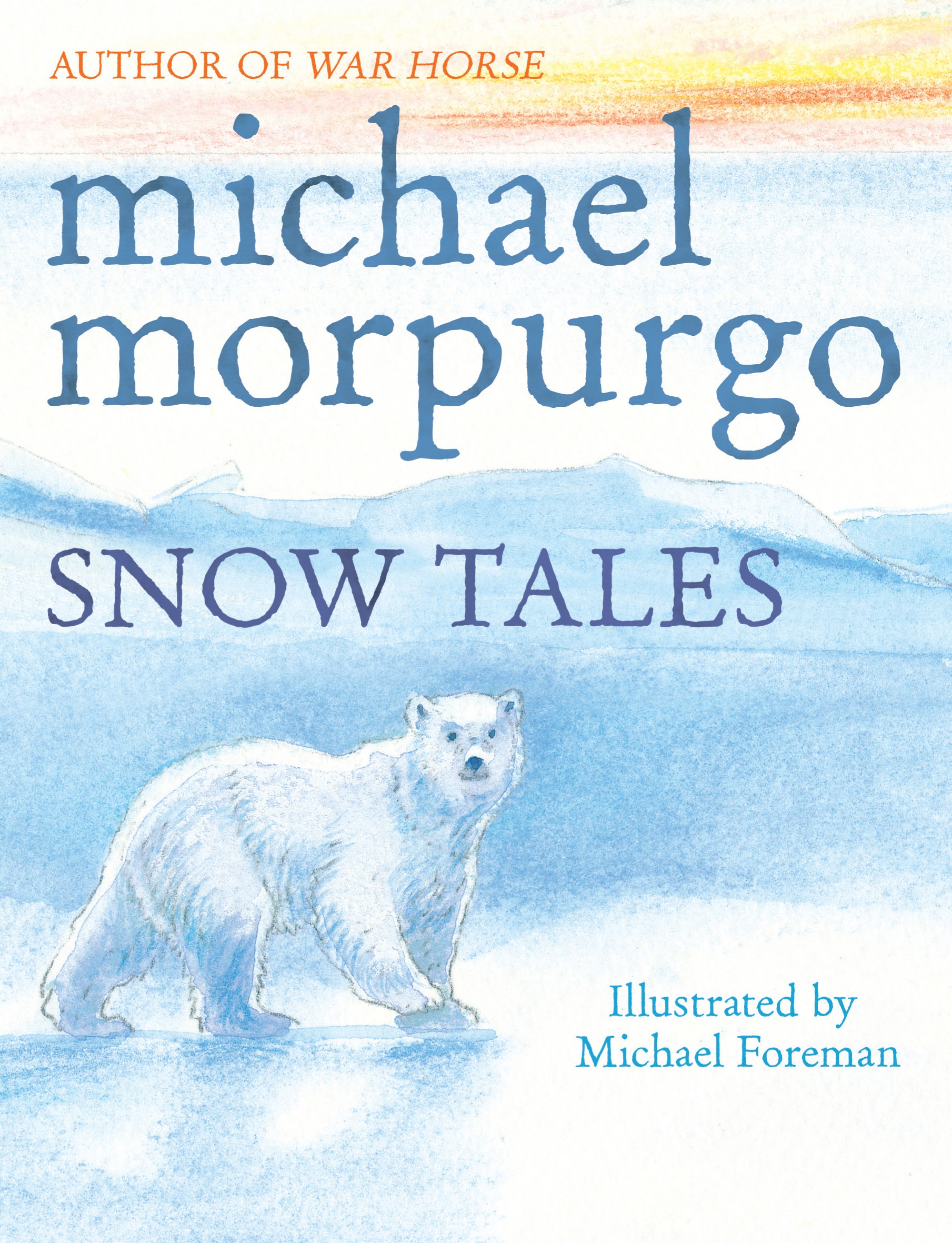 Michael Morpurgo Snow Tales (Rainbow Bear and Little Albatross) 