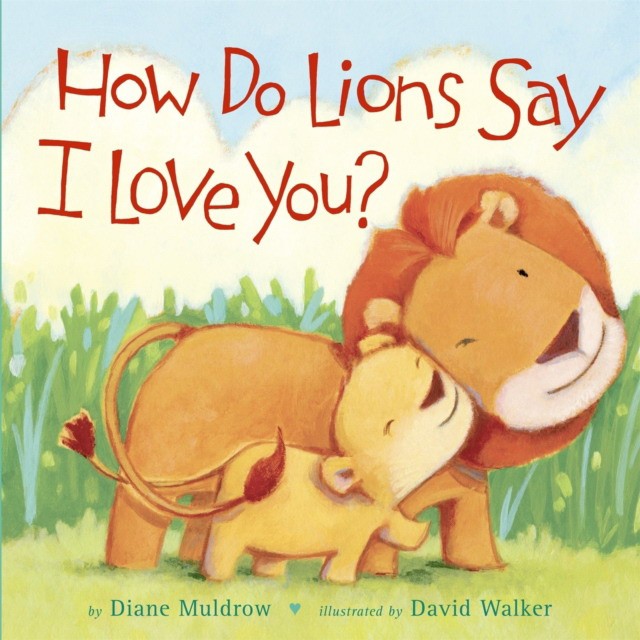 Diane E.M. How Do Lions Say I Love You? 