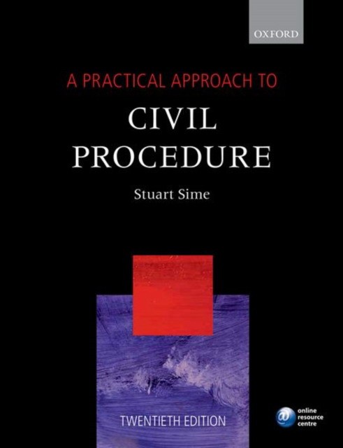 Sime, Prof. Stuart A Practical approach to civil procedure 