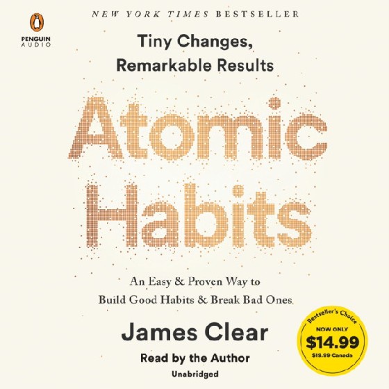 Clear James Atomic Habits: An Easy & Proven Way to Build Good Habits & Break Bad Ones 