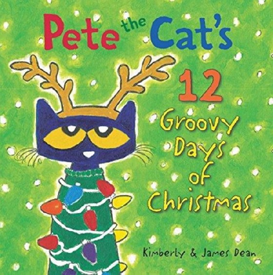 Dean James Pete the Cat's 12 Groovy Days of Christmas 