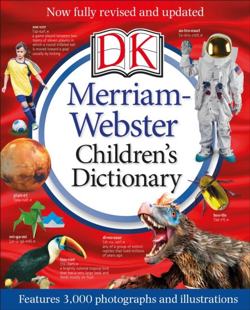 Dk Merriam-Webster Children's Dictionary, New Edition: Features 3,000 Photographs and Illustrations 