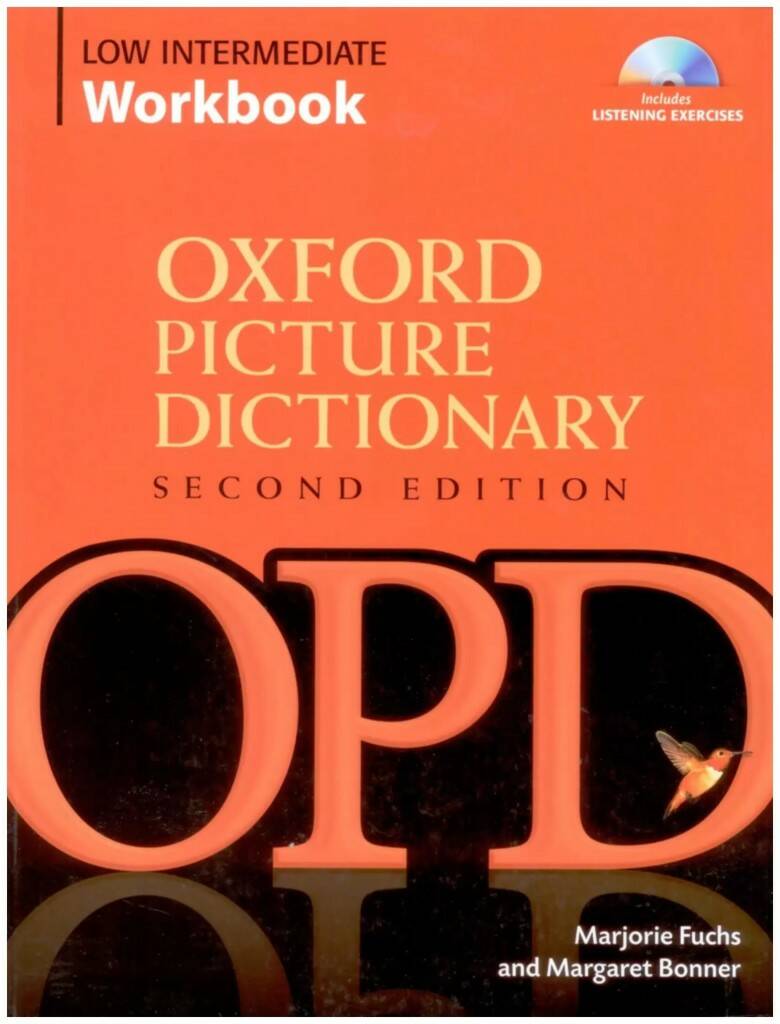 Marjorie Fuchs, Margaret Bonner, Jayme Adelson-Goldstein Oxford Picture Dictionary (Second Edition) Low Intermediate Workbook: Vocabulary reinforcement Activity Book with Audio CDs 