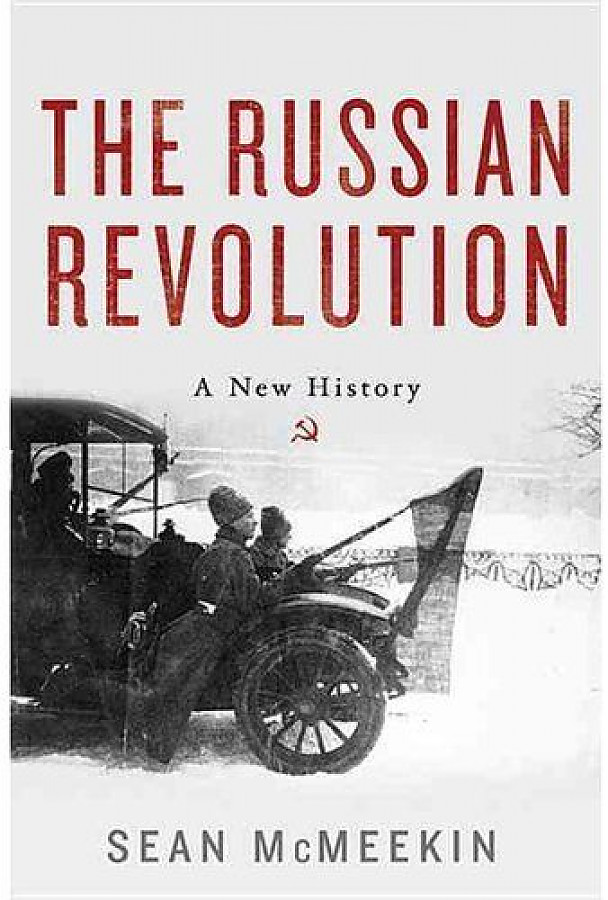 McMeekin, Sean Russian Revolution: A New History  