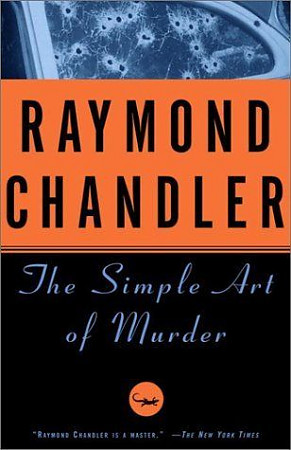 Chandler, Raymond Simple Art of Murder, the 