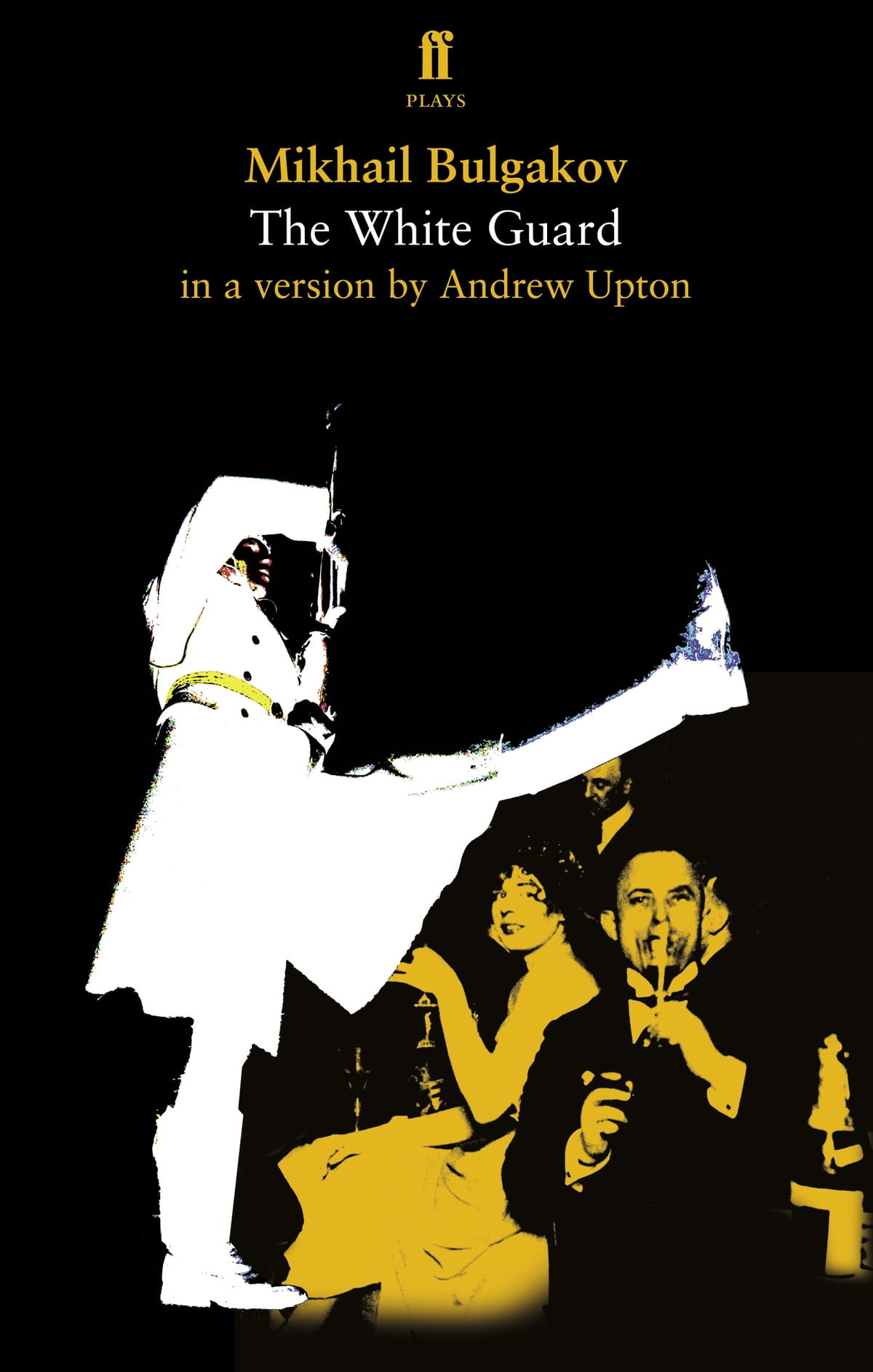 Upton Andrew Mikhail Bulgakov's The White Guard in a version 