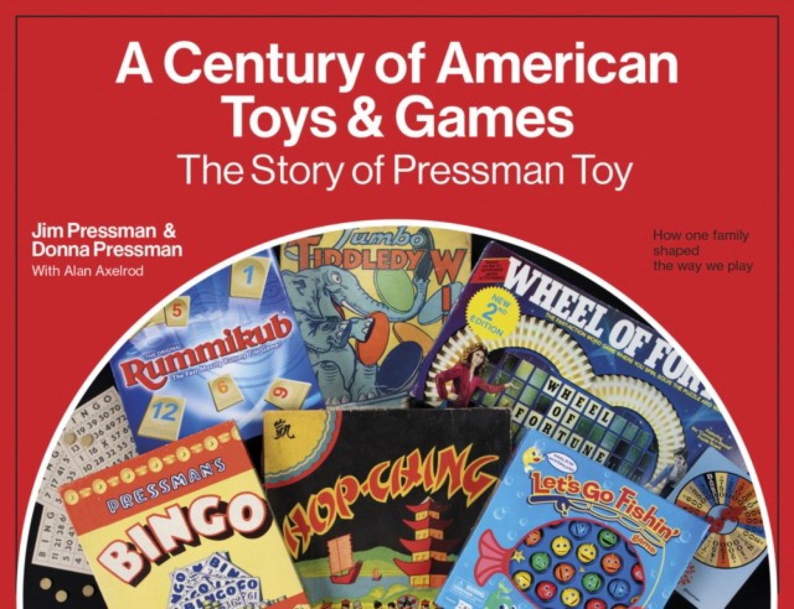 Pressman Jim, Pressman Donna, Axelrod Alan Century of american toys and games 
