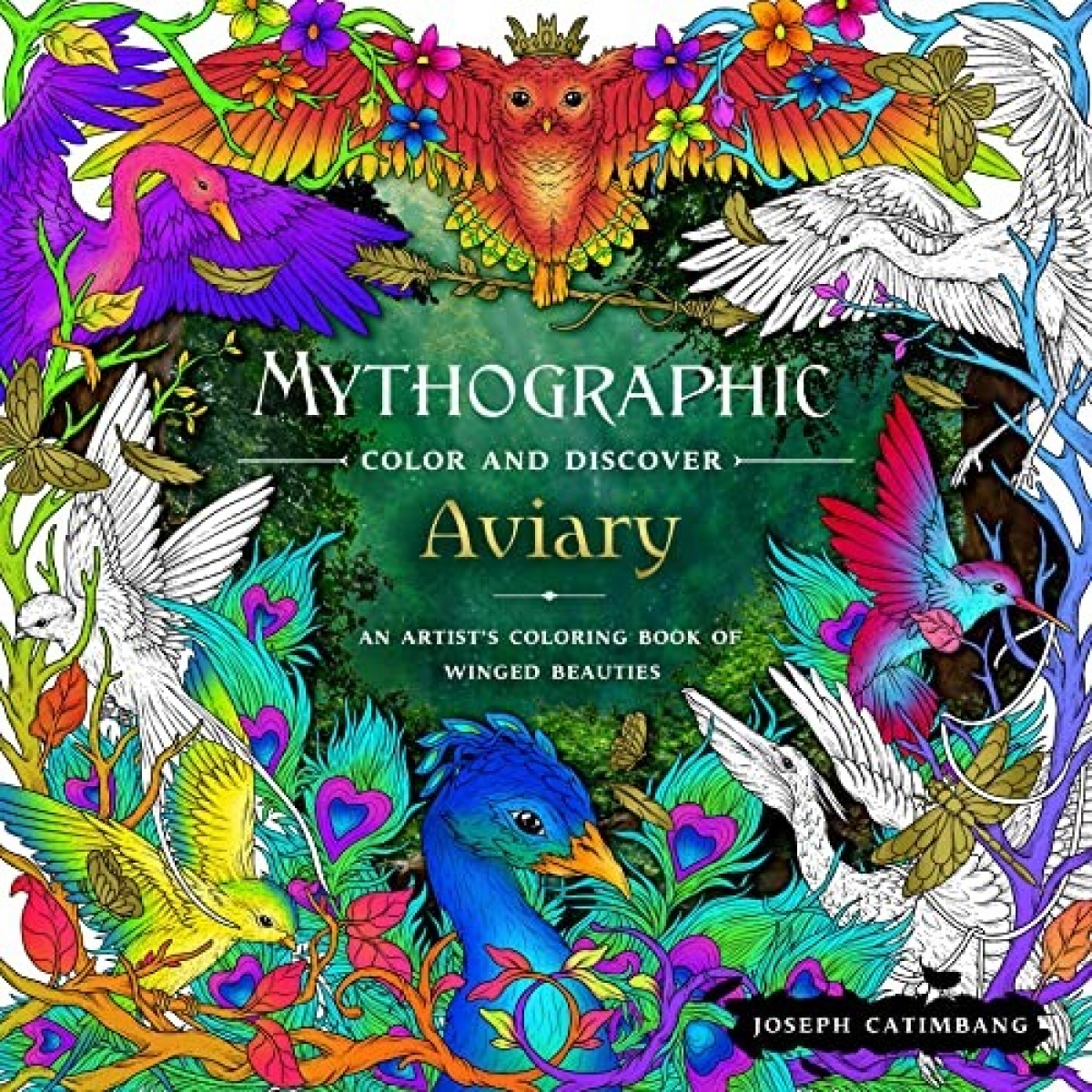 Joseph, Catimbang Mythographic Color and Discover: Aviary: An Artist's Coloring Book of Winged Beauties 