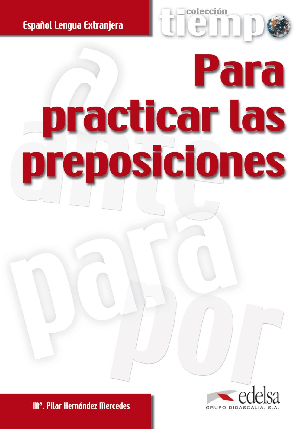 Pilar H. Tiempo Para Practicar Preposiciones - Libro 