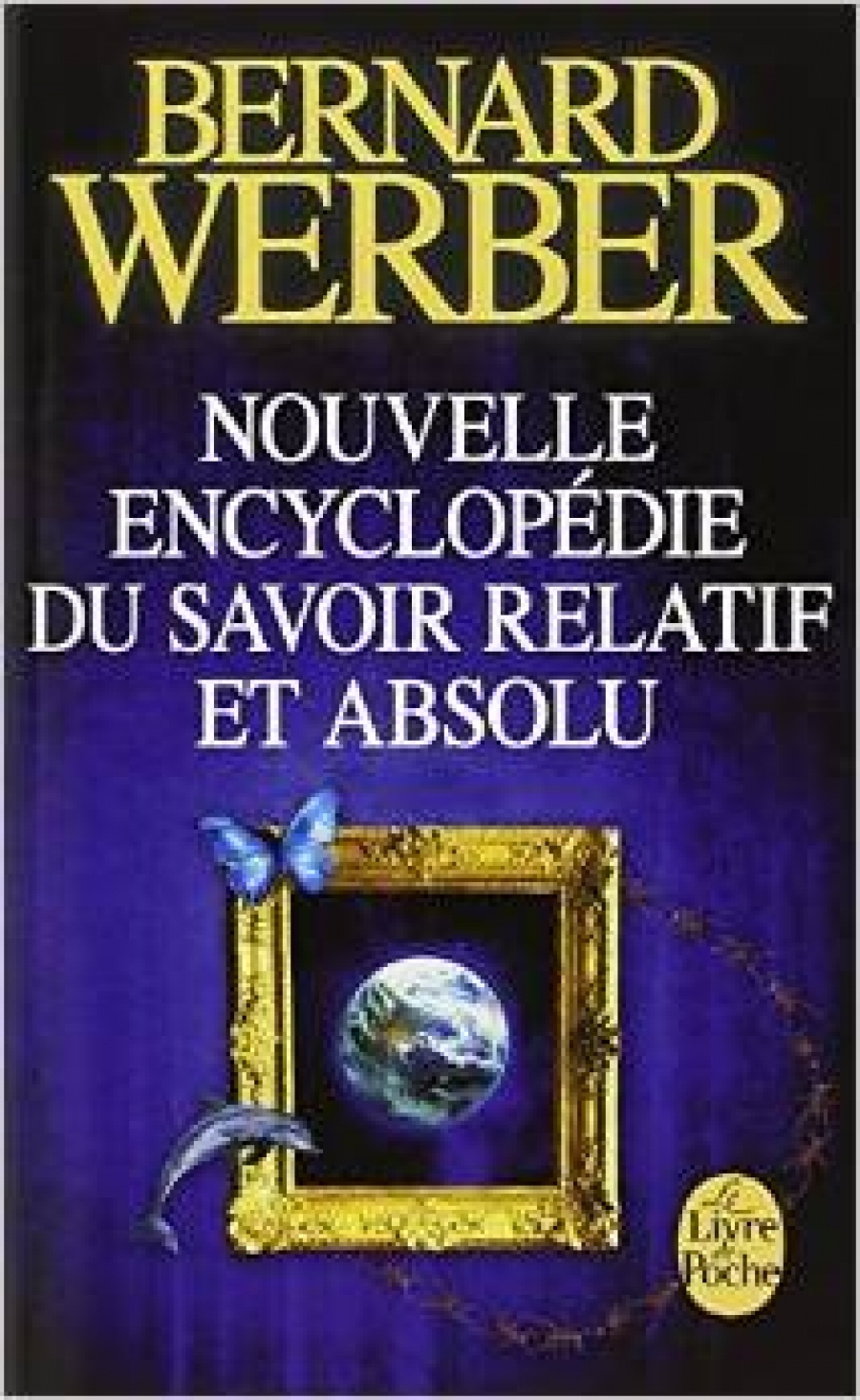 Bernard, Werber Nouvelle encyclopedie du savoir relatif et absolu 