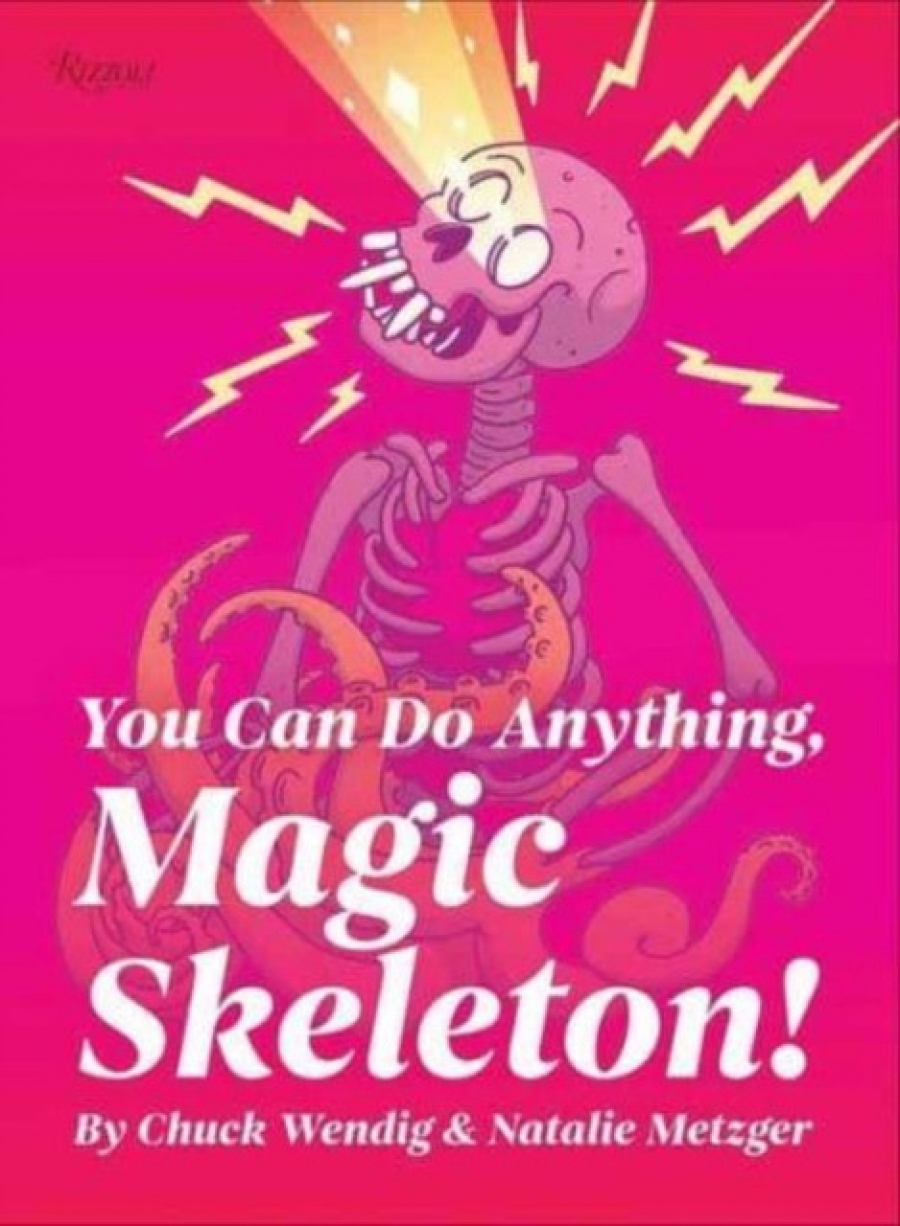 Chuck, Wendig You Can Do Anything, Magic Skeleton! 