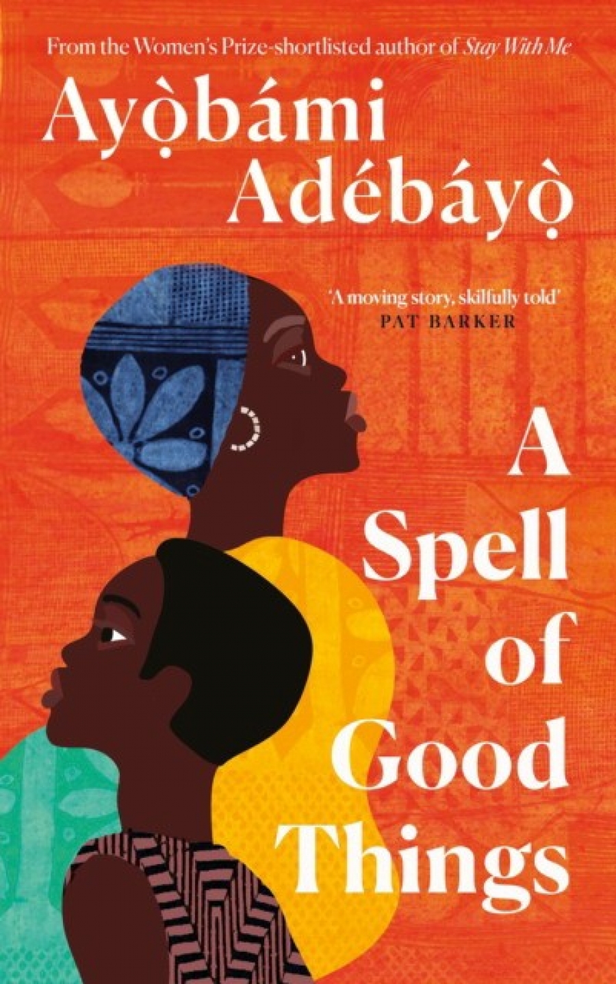 Adebayo, Ayobami Adebayo Spell of good things - longlisted for the 2023 Booker Prize 