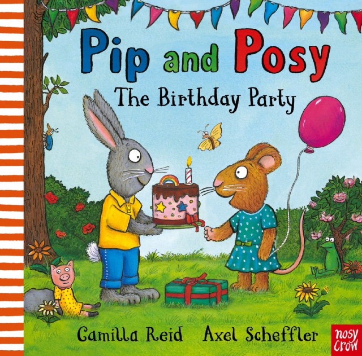 Camilla Reid Pip and Posy: The Birthday Party 