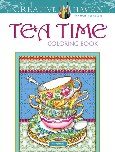 Noble Marty Creative Haven Teatime Coloring Book 