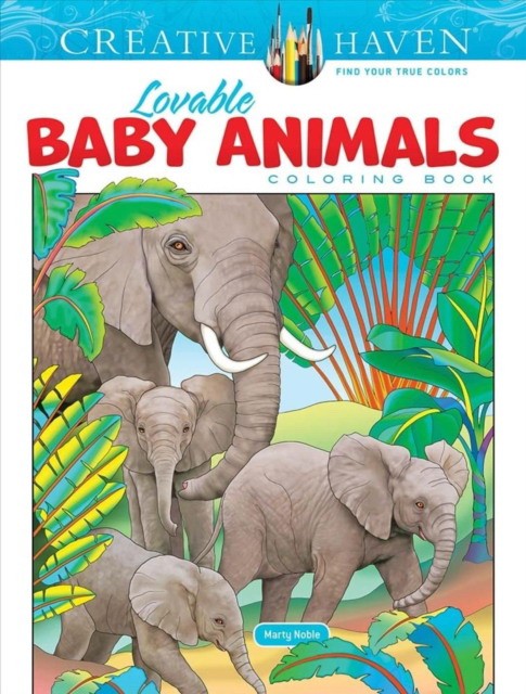 Noble, Marty Creative haven lovable baby animals coloring book 