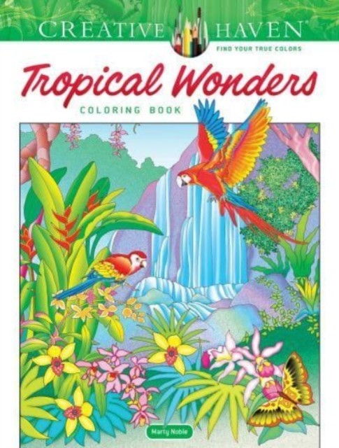 Marty Noble Creative Haven Tropical Wonders Coloring Book 