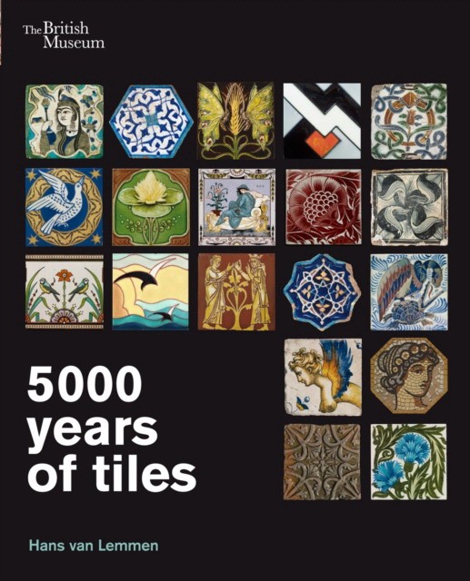 Hans, van Lemmen 5000 Years of Tiles 