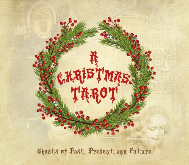 Roseberry, Dinah ; Dennett, Christine Kesara A Christmas Tarot: Ghosts of Past, Present, and Future 