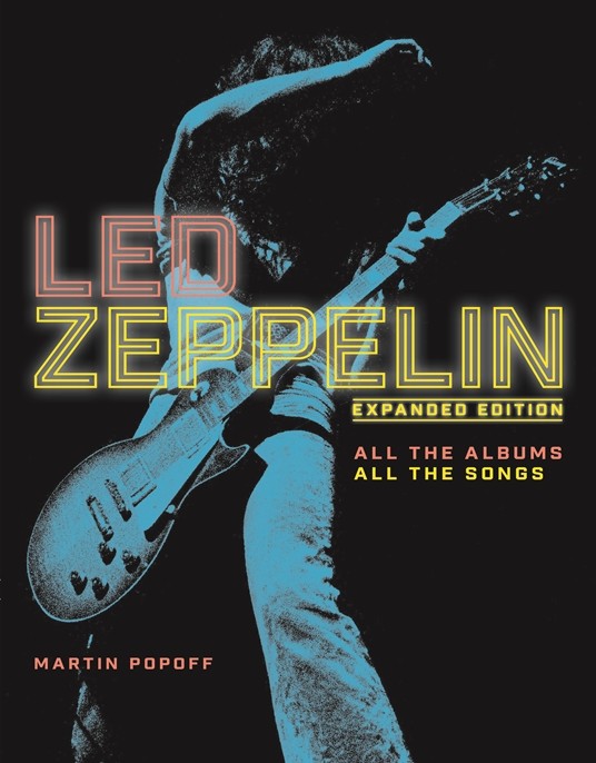 Martin, Popoff Led Zeppelin : Expanded Edition, All the Albums, All the Songs 